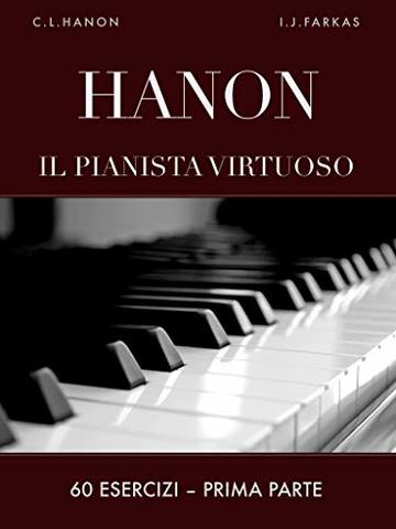 Hanon: Il pianista virtuoso, 60 Esercizi: Prima parte